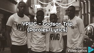 YPWG - Godson Trip (Paroles/Lyrics)