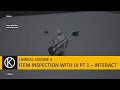 Unreal Engine 4 - Item Inspection with UI Part 1 - Interact