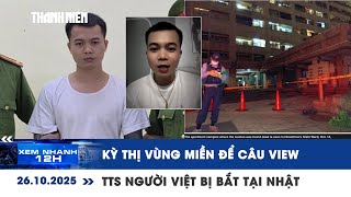 XEM NHANH 12H 26/10: TikToker Tàng Keng Ông Trùm kỳ thị vùng miền; TTS người Việt bị nghi giết người