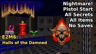 Doom - E2M6: Halls of the Damned (Nightmare! 100% Secrets + Items)