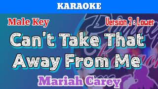 Can't Take That Away From Me by Mariah Carey (Karaoke : Male Key : Lower Version)