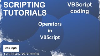VBScript Tutorial | Operators in VBScript, Arithmetic, Comparison, Logical, Concatenation, Scripting