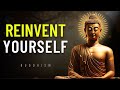 How to reinvent yourself This will change your life completely | Buddhism in English