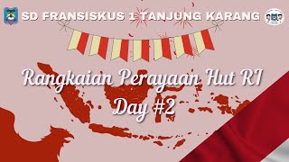 Rangkaian Perayaan HUT RI #day2 SD Fransiskus 1 Tanjungkarang