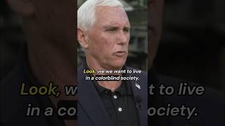 Mike Pence wants to live in a “colorblind society”; He supports SCOTUS ruling on affirmative action.
