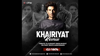 Khairiyat (Remix) 2021 | DJ NIKS | Chhichhore | Sushant Singh Rajput | Shraddha Kapoor | Arijit Sing