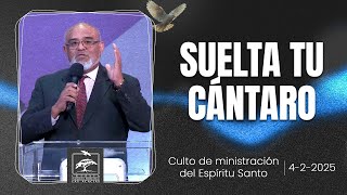 Suelta tu cántaro | Culto de ministración del Espíritu Santo 04-02-2025