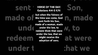 VERSE OF THE DAY: Galatians 4:4-5 KJV: