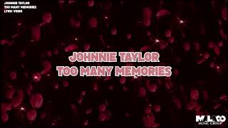 Johnnie Taylor - Too Many Memories (Lyric Video)