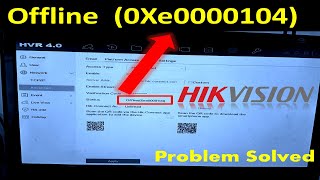 how to solve Offline (0Xe0000108) in Hikvision DVR/NVR | Hikision HVR 4.0 |Hik connect offline error