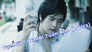 WanBi Tuấn Anh - Vụt Mất (Lyrics CHUẨN)