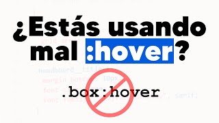 APRENDE a USAR CORRECTAMENTE :hover en CSS