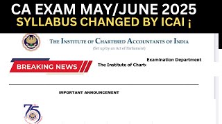 CA Exam May/June 2025 Syllabus Changed by ICAI ! | Official Announcement 📣 by ICAI