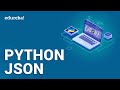 Python JSON | Encoding and Decoding JSON Data with Python | Edureka
