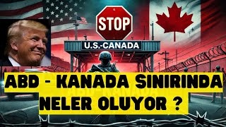 KANADA Sınırında Yasa Dışı Göç Azalıyor mu? Trump Dönemindeki Değişiklikler