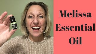 Melissa Essential Oil Benefits! Why you’d want to use it!