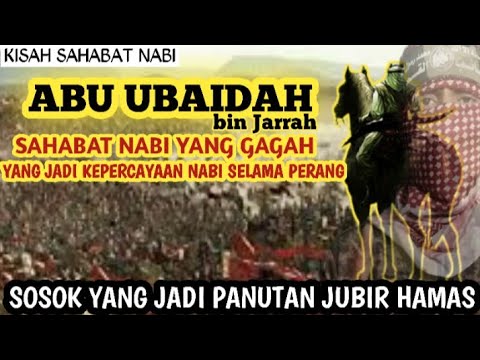 KISAH ABU UBAIDAH SAHABAT NABI | SOSOK YANG JADI PANUTAN JUBIR HAMAS ...