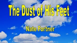 Nate Fortner - The Dust of His Feet- Christian Country Music