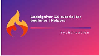 Codeigniter 3 Tutorial for beginner || Helpers
