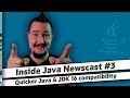 Quicker Java and JDK 16 compatibility - Inside Java Newscast #3