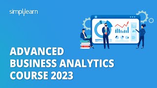 🔥 Advanced Business Analytics Course 2023 | Business Analytics Training Course | Simplilearn
