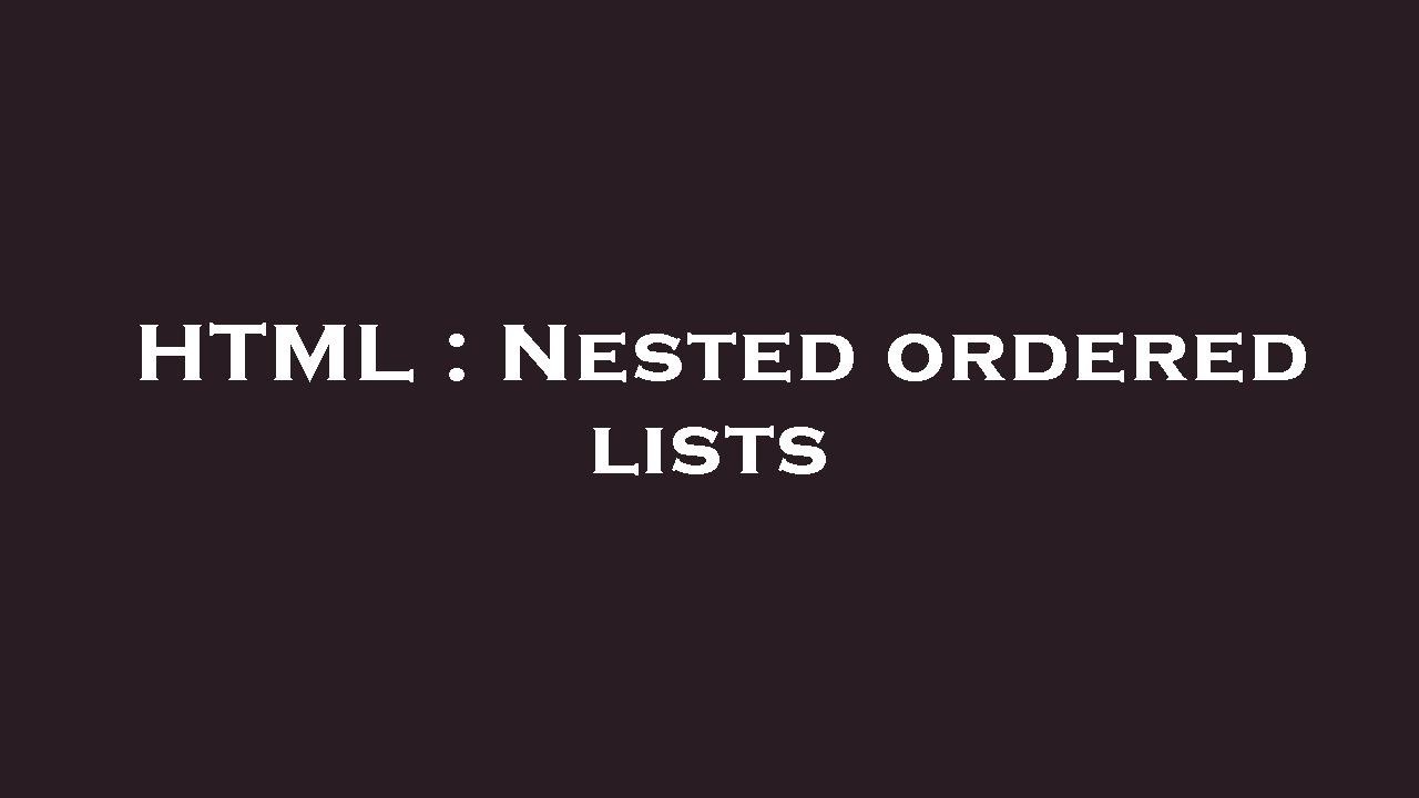 Html Nested Ordered Lists Youtube