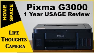 Home Space: 1 YEAR Usage Review of Canon Pixma G3000 - Ep 364 | Life Thoughts Camera