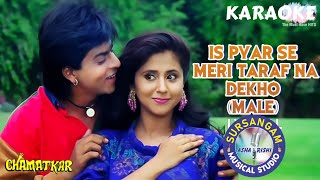 Is Pyar Se Meri Taraf Na Dekho / Male Karaoke / Kumar Sanu / Hits of 90"s