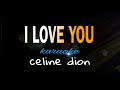 (KARAOKE) I LOVE YOU celine dion