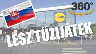 Lesz Tűzijáték a Szlovák Lidlben! 360°