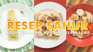 Menu Sahur Sehat,  Mudah Dan Praktis Bikin Kenyang Lebih Lama