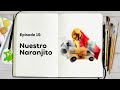 Nuestro Naranjito (Our Little Orange) I Duolingo Spanish Podcast I Episode #15