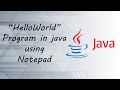 HelloWorld Program in java using Notepad