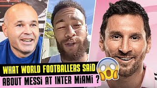 Lionel Messi at Inter Miami. What do soccer players say about him? Neymar, Iniesta, Guardiola