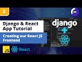 Django React App Tutorial #2: Setting up the React JS Frontend