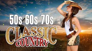 Best Classic Country Songs of 50's 60's 70's - Old Country Music Playlist - Top Country Songs 2020