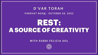 Rest: A Source of Creativity - Rabbi Felicia Sol