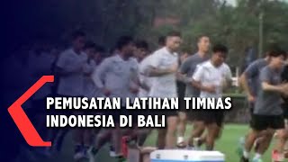 Pemusatan Latihan Timnas Indonesia Senior Di Bali