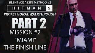 HITMAN 2 | Walkthrough | Part 2 | MIAMI | Silent Assassin Method #2 | CenterStrain01