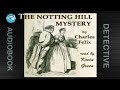 Detective | The Notting Hill Mystery | Charles Felix | Read by Kevin Green