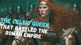 Unleashing the Warrior Queen: The Untold Story of Boudica's Reign of Revenge