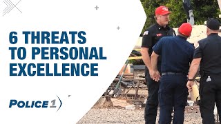 6 Threats to Personal Excellence in Law Enforcement