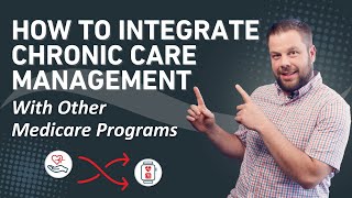 How to Integrate Chronic Care Management With Other Programs