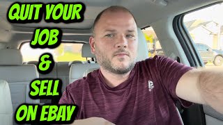 How to Quit your Job \u0026 Sell Full Time on Ebay in 2024