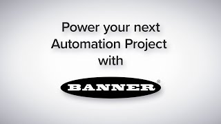 Power your next Automation Project with Banner