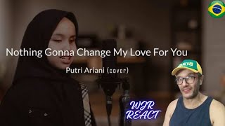 putri Ariani: Nothing's gonna change my love for you (REACT) @putriarianiofficial