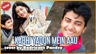 kabhi yadon mein |Cover by Badrinath Pandey| Arijit Singh | Palak Muchhal | Divya khosla kumar