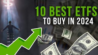 10 Best ETFs For Investors to Buy in 2024