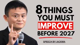 8 Things You Must Improve Before 2027 (Jack Ma Style Life-Changing Motivation)