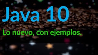 Java 10, with examples